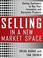 Cover of: Selling in a New Market Space