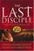 Cover of: The Last Disciple