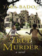 Cover of: True Murder by Yaba Badoe, Yaba Badoe