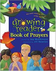 Cover of: The Growing Reader Book of Prayers (Growing Reader Series) by Joy MacKenzie