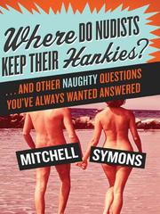 Cover of: Where Do Nudists Keep Their Hankies? by Mitchell Symons