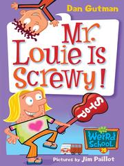 Cover of: Mr. Louie Is Screwy! by Dan Gutman