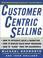 Cover of: CustomerCentric Selling