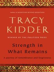 Cover of: Strength in What Remains by Tracy Kidder