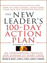 Cover of: The New Leader's 100-Day Action Plan by George B. Bradt