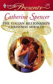 Cover of: The Italian Billionaire's Christmas Miracle by Catherine Spencer