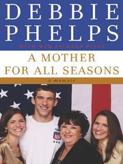 A mother for all seasons by Debbie Phelps