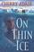 Cover of: On Thin Ice