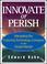 Cover of: Innovate or Perish