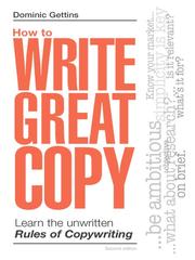 Cover of: How To Write Great Copy by Dominic Gettins, Dominic Gettins