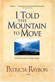 Cover of: I Told the Mountain to Move by Patricia Raybon