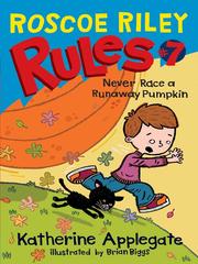 Cover of: Never Race a Runaway Pumpkin by Katherine Applegate