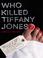 Cover of: Who Killed Tiffany Jones?