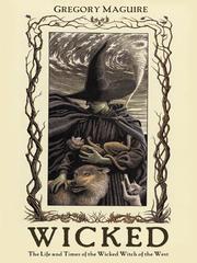Cover of: Wicked: The Life and Times of the Wicked Witch of the West by Gregory Maguire