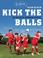 Cover of: Kick the Balls