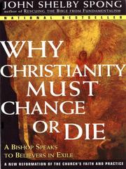 Cover of: Why Christianity Must Change or Die | John Shelby Spong