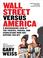 Cover of: Wall Street Versus America