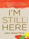 Cover of: I'm Still Here