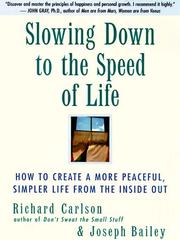 Cover of: Slowing Down to the Speed of Life by Richard Carlson