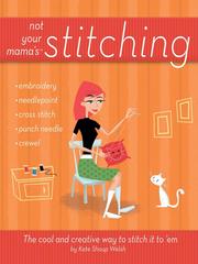 Cover of: Not Your Mama's Stitching by Kate Shoup, Kate Shoup