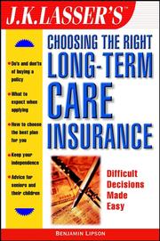Cover of: J.K. Lasser's Choosing the Right Long-Term Care Insurance by Ben Lipson