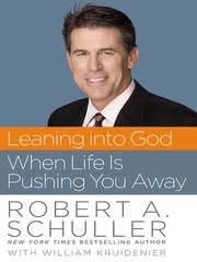 Cover of: Leaning into God When Life Is Pushing You Away