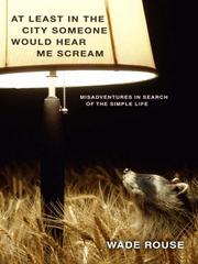 Cover of: At Least in the City Someone Would Hear Me Scream | Wade Rouse