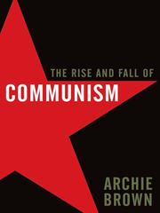 Cover of: The Rise and Fall of Communism by Archie Brown, Archie Brown