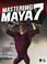 Cover of: Mastering Maya 7