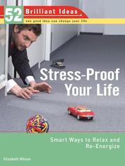 Cover of: Stress-Proof Your Life (52 Brilliant Ideas) by Elisabeth Wilson, Elisabeth Wilson