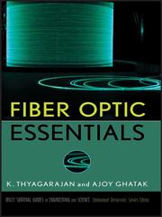The fiber optic essentials by K. Thyagarajan, Ajoy Ghatak