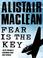 Cover of: Fear is the Key