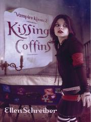 Cover of: Kissing Coffins by Ellen Schreiber