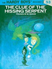 Cover of: The Clue of the Hissing Serpent by Franklin W. Dixon, Franklin W. Dixon