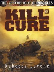 Cover of: Kill or Cure by Rebecca Levene