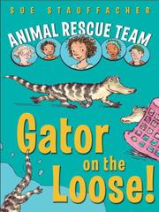 Cover of: Gator on the Loose! by Sue Stauffacher