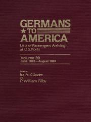 Cover of: Germans to America, Volume 39 June 1, 1881-Aug. 6, 1881 by Glazier Ira A.TH
