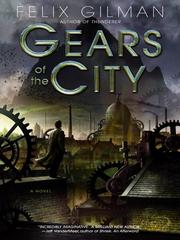 Cover of: Gears of the City by Felix Gilman