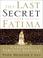 Cover of: The Last Secret of Fatima