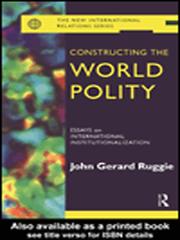 Cover of: Constructing the World Polity by John Gerard Ruggie