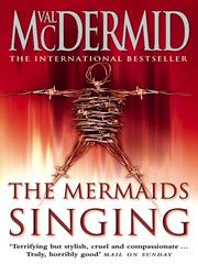 Cover of: The Mermaids Singing by Val McDermid