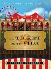 Cover of: El Ticket de Tu Vida by Brendon Burchard, Brendon Burchard