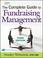 Cover of: The Complete Guide to Fundraising Management