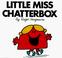 Cover of: Little Miss Chatterbox (Mr. Men and Little Miss)