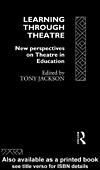 Cover of: Learning Through Theatre by Tony Jackson, Tony Jackson