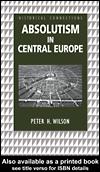 Cover of: Absolutism in Central Europe by Peter H. Wilson