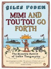 Cover of: Mimi and Toutou Go Forth by Giles Foden