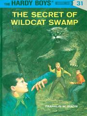 Cover of: The Secret of Wildcat Swamp by Franklin W. Dixon, Franklin W. Dixon