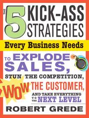 Cover of: 5 Kick-Ass Strategies Every Business Needs