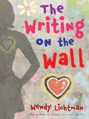 Cover of: The Writing on the Wall by Wendy Lichtman